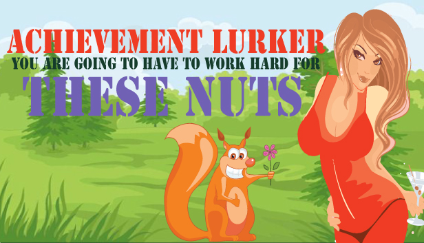 Achievement Lurker: You are going to have to work for these nuts [Steam Gift]