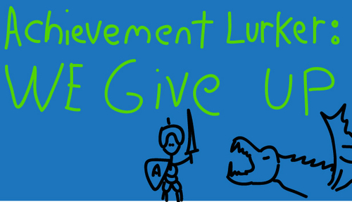 Achievement Lurker: We Give Up! [Steam Gift]