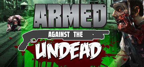 Armed Against the Undead [Steam Gift]